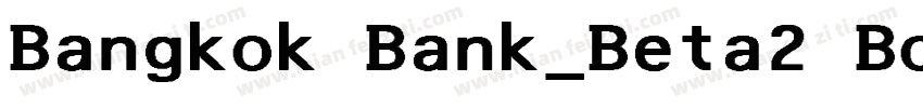 Bangkok Bank_Beta2 Bold字体转换